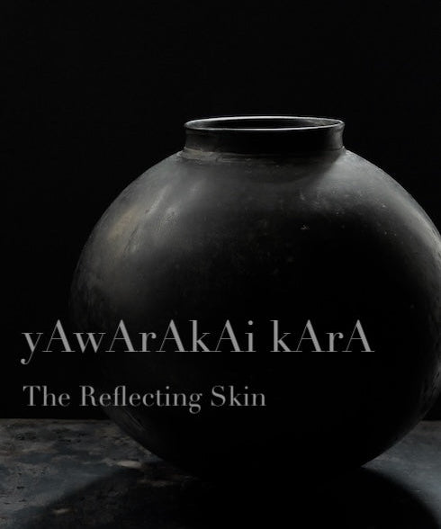 yAwArAkAi kArA - The Reflecting Skin